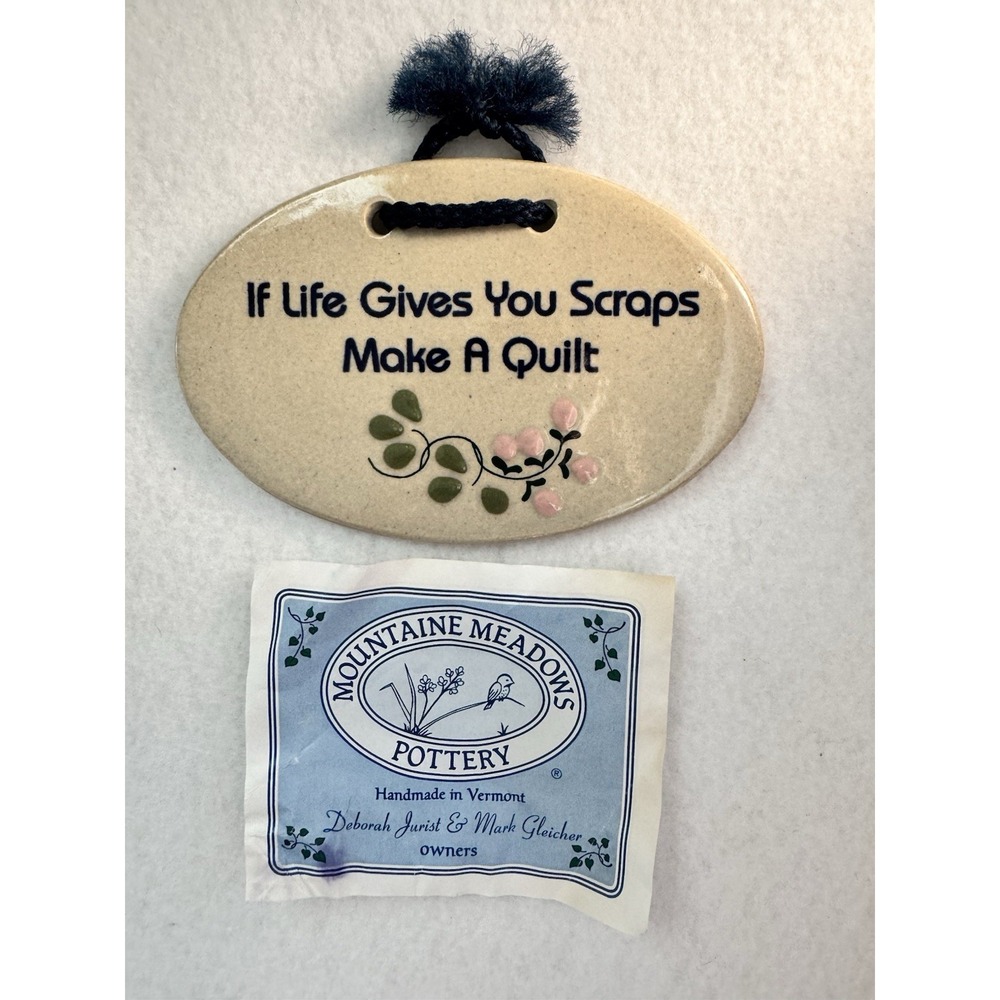 Mountaine Meadows Pottery "If Life Gives You Scraps Make A Quilt" Wall Plaque